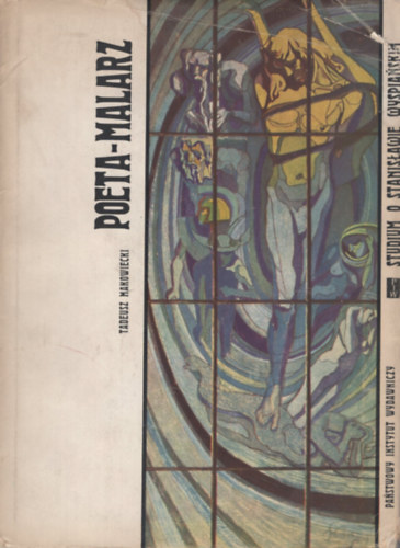 Tadeusz Makowiecki - Poeta-malarz. Studium o Stanisławie Wyspiańskim