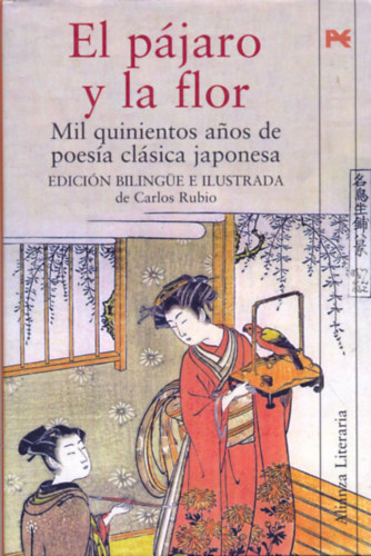 El pjaro y la flor - Mil quinientos anos de poesa clsica japonesa