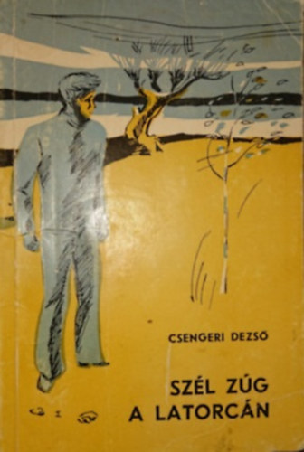 Csengeri Dezs� - Sz�l z�g a latorc�n