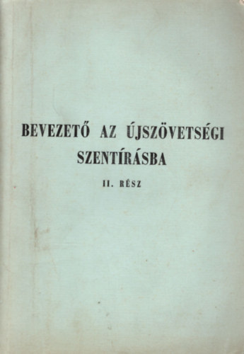 Bevezet az jszvetsgi Szentrsba II. rsz