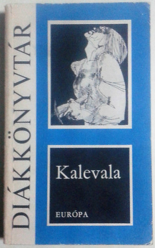 Kalevala - Szemelvnyek a finnek naiv eposzbl