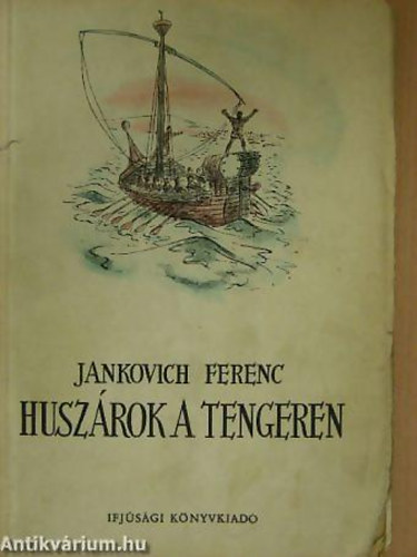 Jankovich Ferenc - Huszrok a tengeren