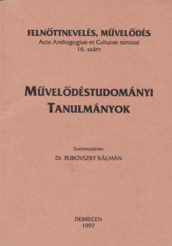 M�vel�d�studom�nyi tanulm�nyok - Acta Andragogiae et Culturae sorozat 16. sz�m