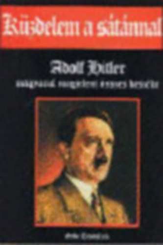 Kzdelem a stnnal - Adolf Hitler magyarul megjelent sszes beszde