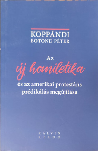 Az j homiletika s az amerikai protestns prdikls megjtsa