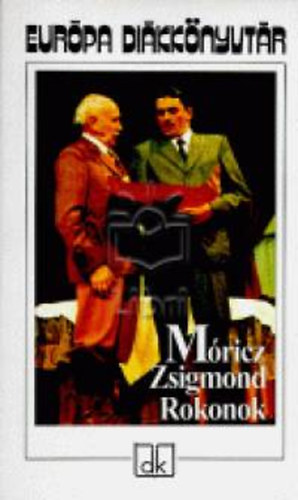 Mricz Zsigmond - Rokonok - Eurpa Dikknyvtr
