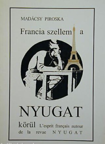 Madcsy Piroska - Francia szellem a nyugat krl (1925-1935)