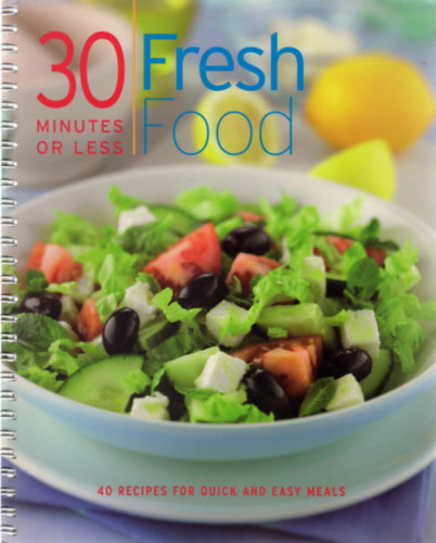 30 Minutes or Less Fresh Food