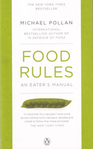 Food Rules: An Eater's Manual (�tkez�si szab�lyok: az ev�s k�zik�nyve)