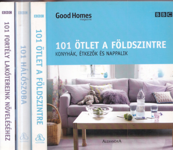 3 db BBC Good Homes magazine: 101 �tlet a f�ldszintre - Konyh�k, �tkez�k �s nappalik + 101 h�l�szoba - �tletek k�l�nf�le st�lusban + 101 fort�ly lak�tereink n�vel�s�hez - Egyedi megold�sok otthonunkban