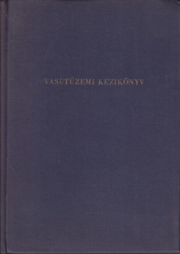 T�lgyes Lajos (szerk. - Vas�t�zemi k�zik�nyv