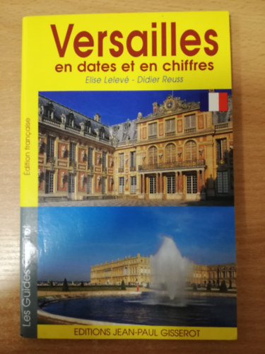 Didier Reuss Elise Lelev - Versailles en dates et en chiffres