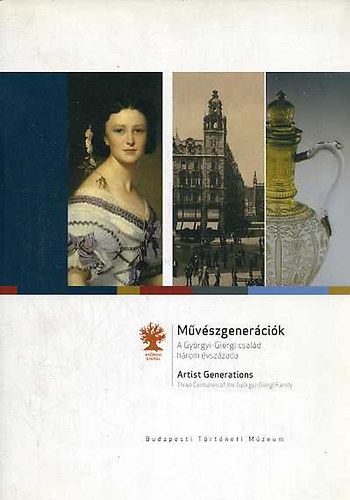 Mvszgenercik - A Gyrgyi-Giergl csald hrom vszzada