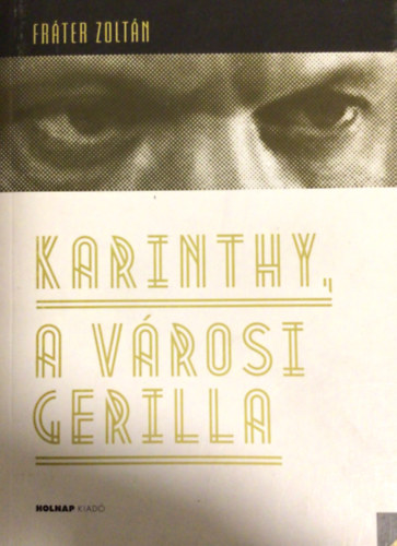 Karinthy, a vrosi gerilla