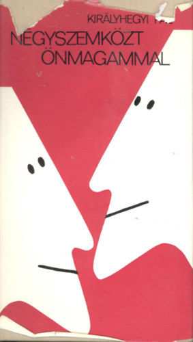 Kirlyhegyi Pl - Ngyszemkzt nmagammal