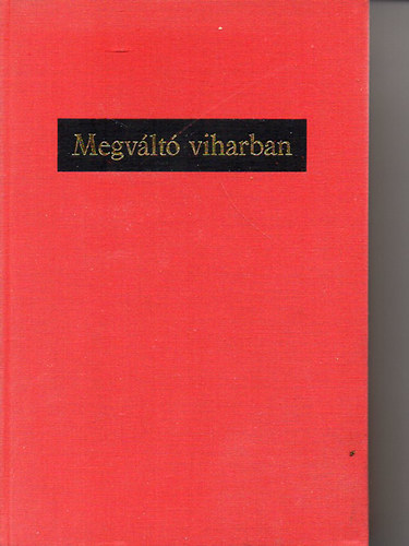 Farkas Jzsef - Megvlt viharban (Az 1918-1919-es magyar forradalamak irodalmbl)