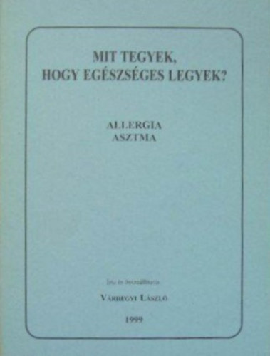 Mit tegyek, hogy egszsges legyek? - Allergia, asztma