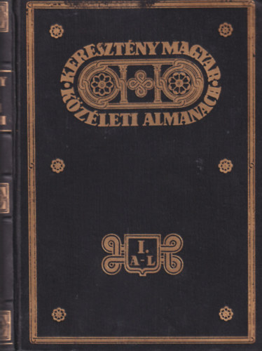 Hortobgyi Jen  (szerk.) - Keresztny Magyar Kzleti Almanach I-III. ktet ( A-Z + Erdly )