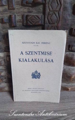 A szentmise kialakul�sa