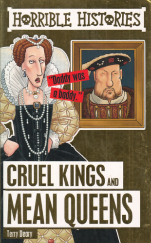 Terry Deary - Horrible Histories-Cruel Kings and Mean Queens