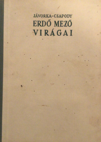 Erd�-mez� vir�gai (A magyar fl�ra sz�nes kis atlasza)