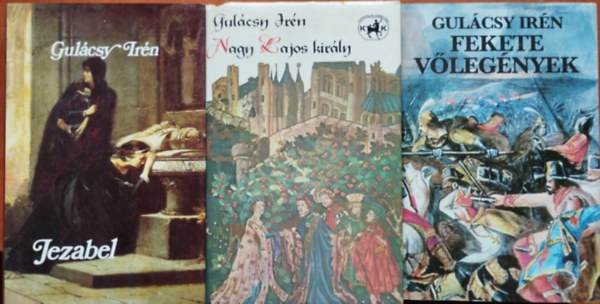 3db Gulcsy Irn knyv : Fekete vlegnyek - Jezabel - Nagy lajos kirly