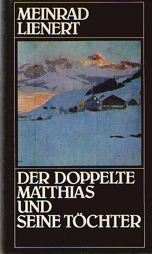 Meinrad Lienert - Der doppelte Matthias und seine T�chter