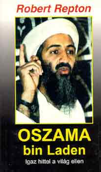 Oszama bin Laden - Igaz hittel a vilg ellen