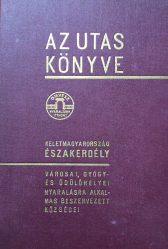 Az utas knyve - Kelet-Magyarorszg, szak-Erdly 1941