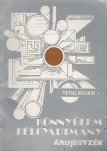 Csel�tei Kamilla szerk. - K�nny�f�m, f�lgy�rtm�ny �rujegyz�k- Metalloglobus
