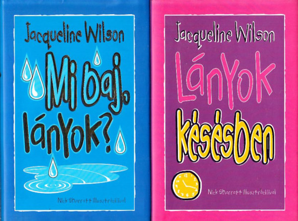 Jacqueline Wilson - Mi baj, l�nyok? + L�nyok k�s�sben (2 db)