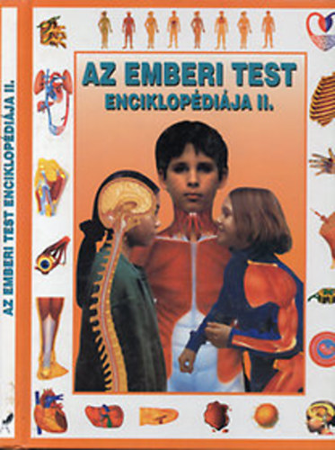 Az emberi test enciklopdija II. - Szaporods s nvekeds-A vr-Idegrendszer-Izomzat