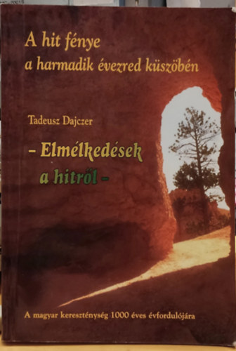 A hit fénye a harmadik évezred küszöbén: Elmélkedések a hitről
