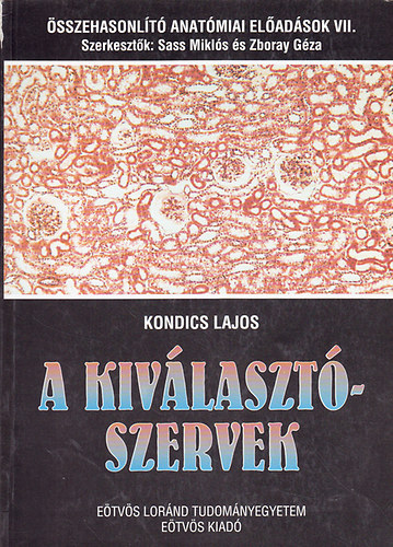 Kondics Lajos - A kivlasztszervek (sszehasonlt anatmiai eladsok VII.)