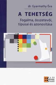 A tehetsg - Fogalma, sszetevi, tpusai s azonostsa