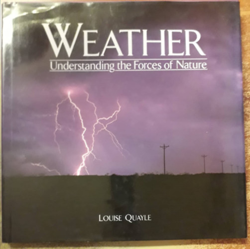 Louise Quayle - Weather: Understanding the Forces of Nature