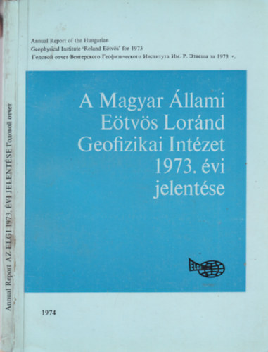 A Magyar llami Etvs Lrnd Geofizikai Intzet 1973. vi jelentse