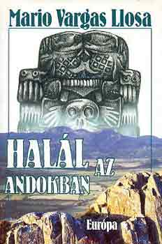 Mario Vargas LLosa - Hal�l az Andokban