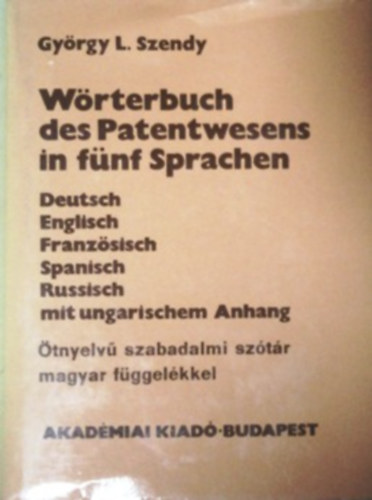 Wrterbuch des Patentwesens in fnf Sprachen - tnyelv szabadalmi sztr