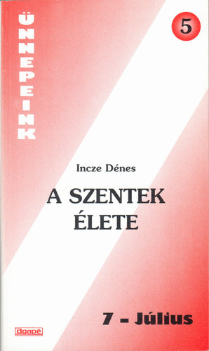 A szentek lete 7. Jlius
