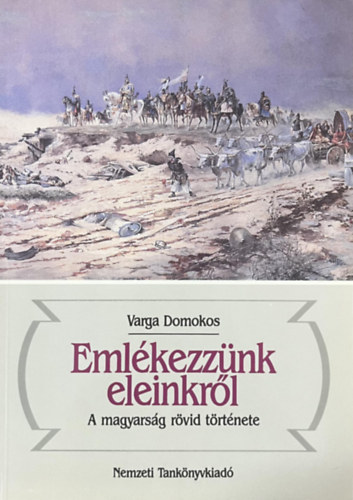 Emlkezznk eleinkrl-A magyarsg rvid trtnete