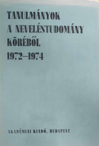 Tanulmnyok a nevelstudomny krbl 1972-1974