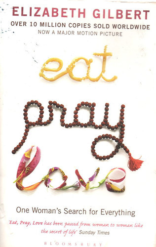 Elizabeth Gilbert - Eat Pray Love