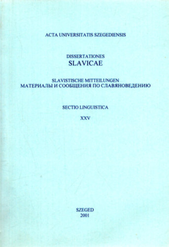 Acta Universitatis Szegediensis Dissertationes Slavicae XXV. 2001