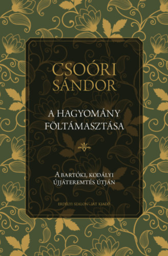 Csoóri Sándor - A hagyomány föltámasztása