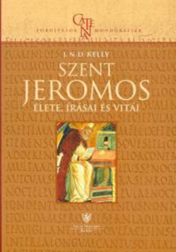 Szent Jeromos - lete, rsai s viti