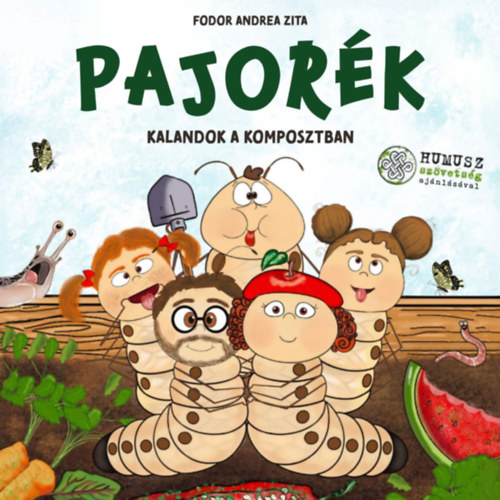 Pajor�k - kalandok a komposztban