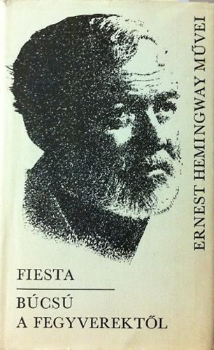 Ernest Hemingway - Fiesta-Bcs a fegyverektl
