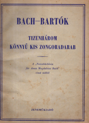 Tizenhrom knny kis zongoradarab (A "Notenbchlein fr Anna Magdalena Bach" c. mbl)