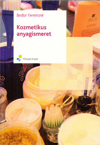 Bodor Ferencn - Kozmetikus anyagismeret (NT-59 361)